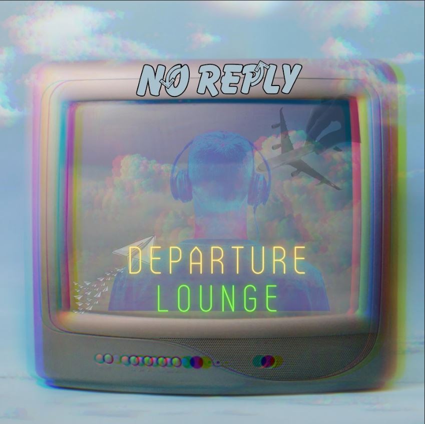 No Reply – Departure Lounge