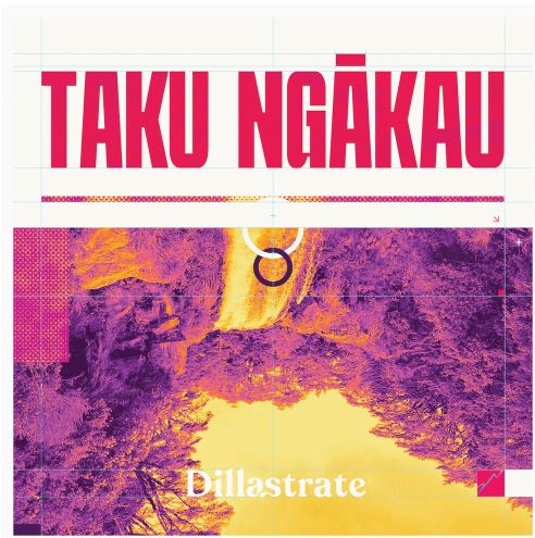 Dillastrate – Taku&nbsp;Ngākau