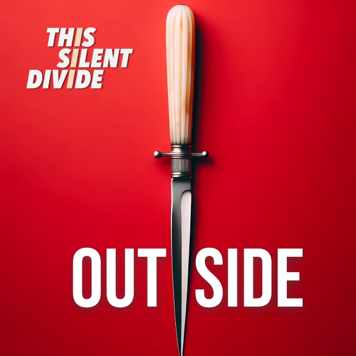 This Silent Divide –&nbsp;Outside