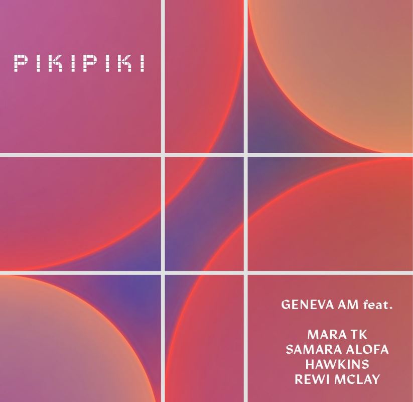 Geneva AM – Pikipiki (feat. Samara Alofa, Hawkins, Rewi McLay, Mara TK)
