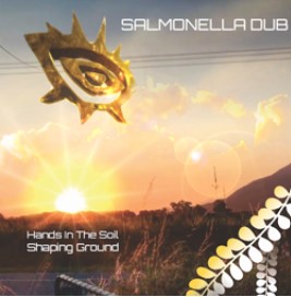 Salmonella Dub – Hands In The Soil feat. Troy Kingi and Whirimako Black/Shaping Ground feat. Nino&nbsp;Birch