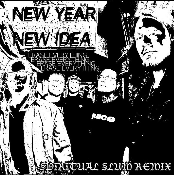 Erase Everything – New Year New Idea (Spiritual Slum&nbsp;Remix)