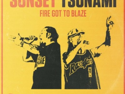 Sunset Tsunami – Fire Got To Blaze, feat. Israel Starr and The Mighty&nbsp;Asterix